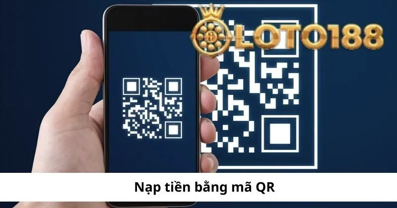 Nạp tiền bằng mã QR